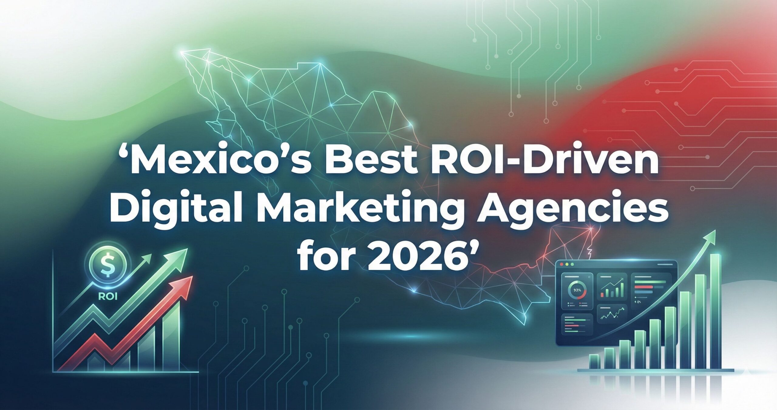 Mexico’s Best ROI-Driven Digital Marketing Agencies for 2026
